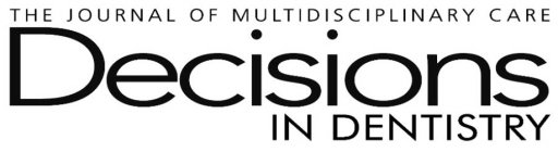 THE JOURNAL OF MULTIDISCIPLINARY CARE DECISIONS IN DENTISTRY