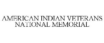 AMERICAN INDIAN VETERANS NATIONAL MEMORIAL