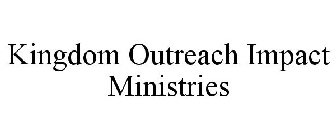 KINGDOM OUTREACH IMPACT MINISTRIES
