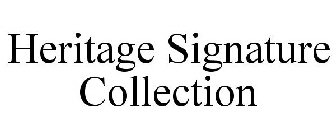 HERITAGE SIGNATURE COLLECTION