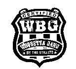 CERTIFIED WBG WHOBETTA GANG BY THE STREETS