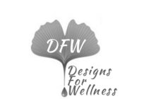 DFW DESIGNS FOR WELLNESS