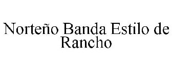 NORTEÑO BANDA ESTILO DE RANCHO