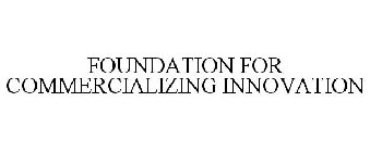 FOUNDATION FOR COMMERCIALIZING INNOVATION