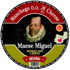 MAESE MIGUEL MANCHEGO LAMANCHA D.O. CHEESE MAESE MIGUEL NATURALLY AGED 6 MONTHS ORIGINAL