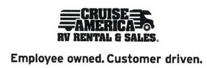 CRUISE AMERICA RV RENTAL & SALES EMPLOYEE OWNED. CUSTOMER DRIVEN