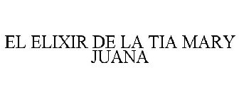 EL ELIXIR DE LA TIA MARY JUANA