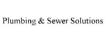 PLUMBING & SEWER SOLUTIONS