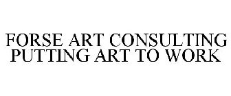 FORSE ART CONSULTING PUTTING ART TO WORK