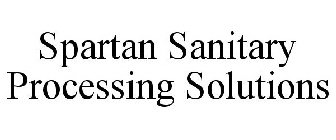 SPARTAN SANITARY PROCESSING SOLUTIONS