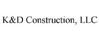 K&D CONSTRUCTION, LLC