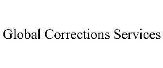 GLOBAL CORRECTIONS SERVICES