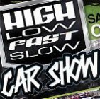 HIGH LOW FAST SLOW CAR SHOW