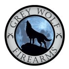 GREY WOLF FIREARMS