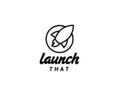 LAUNCH THAT