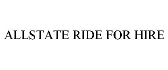 ALLSTATE RIDE FOR HIRE