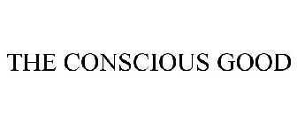 CONSCIOUS GOOD