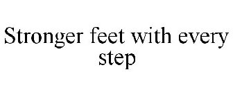 STRONGER FEET WITH EVERY STEP
