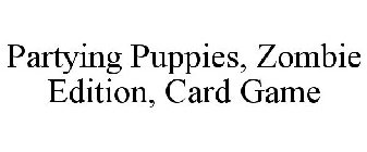 PARTYING PUPPIES, ZOMBIE EDITION, CARD GAME