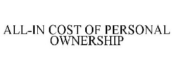 ALL-IN COST OF PERSONAL OWNERSHIP