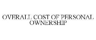 OVERALL COST OF PERSONAL OWNERSHIP