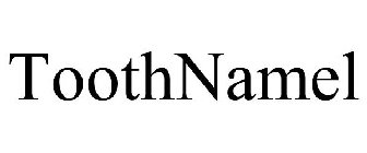 TOOTHNAMEL