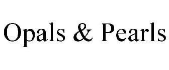 OPALS & PEARLS