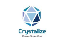 CRYSTALLIZE MODERN. SIMPLE. CLEAR.
