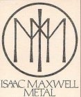 ISAAC MAXWELL METAL