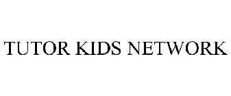 TUTOR KIDS NETWORK