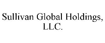 SULLIVAN GLOBAL HOLDINGS, LLC.