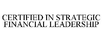 CERTIFIED IN STRATEGIC FINANCIAL LEADERSHIP