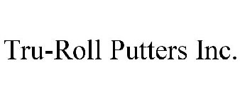 TRU-ROLL PUTTERS INC.