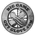 BIG GAME GUT GLOVE.COM