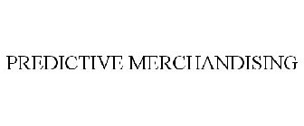 PREDICTIVE MERCHANDISING