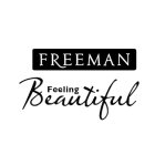 FREEMAN FEELING BEAUTIFUL