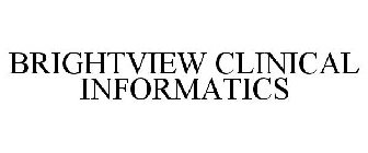 BRIGHTVIEW CLINICAL INFORMATICS