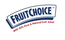 FRUITCHOICE WITH 50 % PURE & NATURAL FRUIT JUICE!