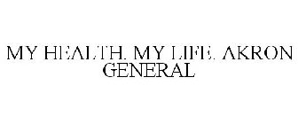 MY HEALTH. MY LIFE. AKRON GENERAL