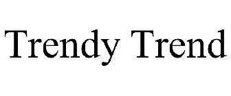 TRENDY TREND