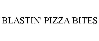 BLASTIN' PIZZA BITES