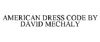 AMERICAN DRESS CODE BY DAVID MECHALY
