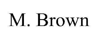 M. BROWN