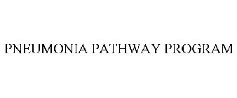 PNEUMONIA PATHWAY PROGRAM