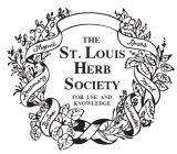 THE ST. LOUIS HERB SOCIETY FOR USE AND KNOWLEDGE THYME ROSEMARY BALM ROSES MINT LAVENDER