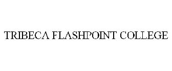 TRIBECA FLASHPOINT COLLEGE