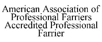 AMERICAN ASSOCIATION OF PROFESSIONAL FARRIERS ACCREDITED PROFESSIONAL FARRIER
