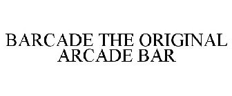 BARCADE THE ORIGINAL ARCADE BAR