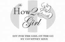 THE HOW 2 GIRL DIY FOR THE GIRL ON THE GO BY COURTNEY SIXX