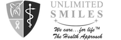 UNLIMITED SMILES WE CARE...FOR LIFE THE HEALTH APPROACH